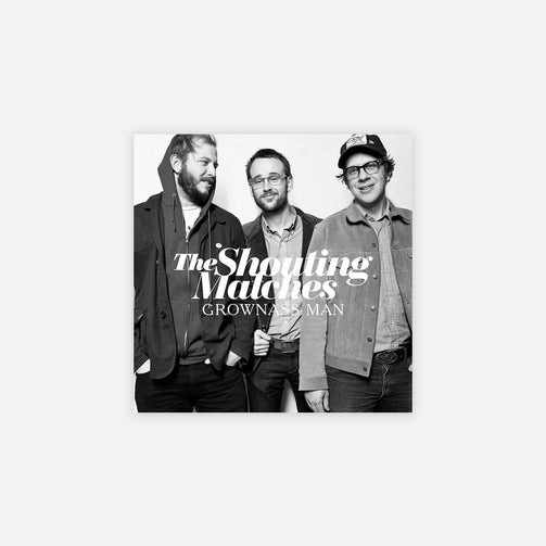 Shouting Matches 'Grownass Man'